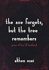 the axe forgets, ...