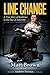 Line Change: A True Story of Resilience in the Face of Adversity
