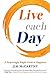 Live Each Day: A Surprisingly Simple Guide to Happiness