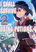 I Shall Survive Using Potions! Volume 2