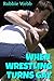 When Wrestling Turns Gay