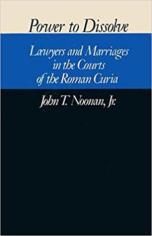 Power to Dissolve: Lawyers and Marriages in the Courts of the Roman Curia (Hardcover)