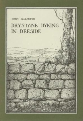 Drystane Dyking in Deeside: A Dyker's Notebook
