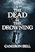 The Dead & The Drowning