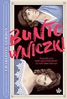 Buntowniczki. Niezwykłe życie Mary Wollstonecraft i jej córki... by Charlotte  Gordon