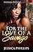 For the Love of a Savage by Jessica Phillips