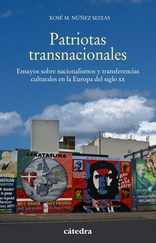 Patriotas transnacionales: ensayos sobre nacionalismos y transferencias culturales en la Europa del siglo XX (Paperback)