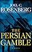 The Persian Gamble (A Markus Ryker Novel)
