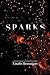 Sparks by Emalie Brannigan Sparks by Emalie Brannigan