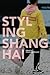 Styling Shanghai