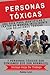 Personas Toxicas: Una Guía ...