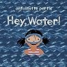 Hey, Water!