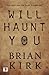 Will Haunt You