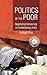 Politics of the Poor: Negot...