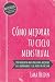 Cómo mejorar tu ciclo menstrual by Lara Briden