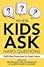 When Kids Ask Hard Question...
