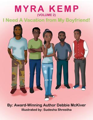 Myra Kemp (Volume 2): I Need a Vacation from My Boyfriend