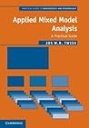 Applied Mixed Model Analysis: A Practical Guide (Practical Guides to Biostatistics and Epidemiology)