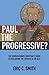 Paul the Progressive?: The ...