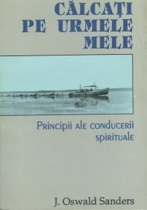 Călcați pe urmele mele. Principii ale conducerii spirituale