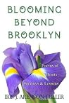 Blooming Beyond Brooklyn: Poems of Roots, Sorrows, & Lessons Blooming Beyond Brooklyn: Poems of Roots, Sorrows, & Lessons