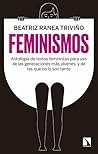 Feminismos: Antología de textos feministas para uso de las nuevas generaciones, y de las que no lo son tanto (Mayor nº 712) (Spanish Edition)