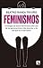Feminismos: Antología de textos feministas para uso de las nuevas generaciones, y de las que no lo son tanto (Mayor nº 712) (Spanish Edition)