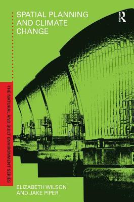 Spatial Planning and Climate Change (Natural and Built Environment Series)