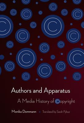 Authors and Apparatus: A Media History of Copyright