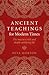 Ancient Teachings for Moder...