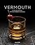 Vermouth: A Sprited Revival...