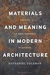 Materials and Meaning in Architecture: Essays on the Bodily Experience of Buildings