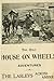 Across America in the Only House on Wheels: Or Lasley's Traveling Palace