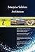 Enterprise Solutions Architecture (Practical Tools for Self-Assessment)