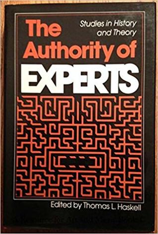 The Authority of experts: Studies in history and theory (Interdisciplinary studies in history)