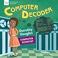 Computer Decoder: Dorothy Vaughan, Computer Scientist