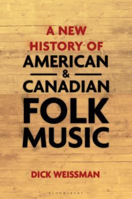 A New History of American and Canadian Folk Music (Hardcover)
