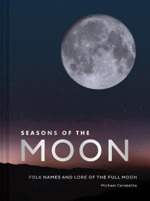 Seasons of the Moon: Folk Names and Lore of the Full Moon (Hardcover)