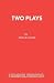 Two Plays
