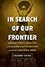 In Search of Our Frontier: Japanese America and Settler Colonialism in the Construction of Japan's Borderless Empire (Asia Pacific Modern Book 17)