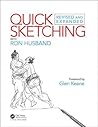 Quick Sketching with Ron Husband: Revised and Expanded Quick Sketching with Ron Husband: Revised and Expanded