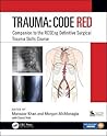 Trauma: Code Red: Companion to the RCSEng Definitive Surgical Trauma Skills Course