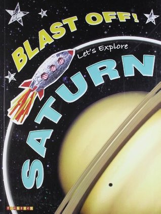 Blast Off! Lets Explore: Saturn (Paperback)