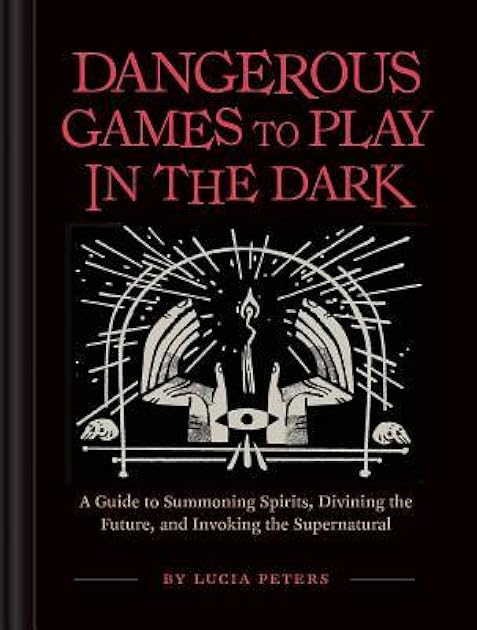 Dangerous Games to Play in the Dark