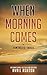 When Morning Comes (Fantasies: Thr33, #1)