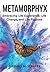 Metamorphyx: Embracing Life...