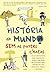 Historia do Mundo Sem As Pa...