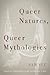 Queer Natures, Queer Mythol...