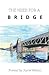 The Need for a Bridge by Joyce Wilson
