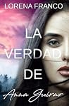 La verdad de Anna Guirao by Lorena Franco